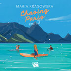 Okładka - Chasing Paris. Tom 3 - Maria Krasowska
