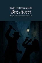 Okładka - Bez litości - Tadeusz Czerniawski