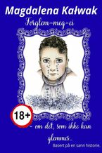 Okładka - Forglem-meg-ei -- om det, som ikke kan glemmes... Basert pa en sann historie - Magdalena Kałwak