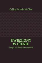 Okładka - Uwieziony w cieniu - Celina Wróbel