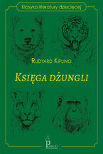 Okładka - Księga dżungli. Klasyka literatury dziecięcej - Rudyard Kipling