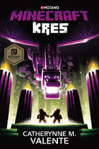 Okładka - Minecraft (#4). Minecraft. Kres - Catherynne M. Valente
