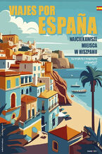 Okładka - Espanol Si gracias - VIAJES POR ESPANA - NAJCIEKAWSZE MIEJSCA W HISZPANII - Colorful Media