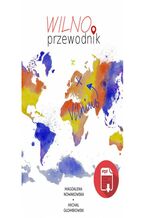 Okładka - Wilno. Przewodnik - Magdalena Nowakowska, Michał Głombiowski