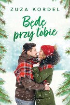 Okładka - Będę przy tobie - Zuza Kordel