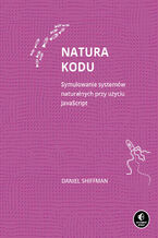 Okładka - Natura kodu. Symulowanie systemów naturalnych przy użyciu JavaScript - Daniel Shiffman