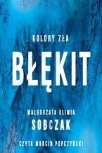 Okładka - Kolory zła. Błękit. Tom 5 - Małgorzata Oliwia Sobczak