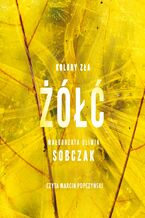 Okładka - Kolory zła. Żółć. Tom 4 - Małgorzata Oliwia Sobczak