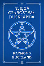 Okładka - Księga czarostwa Bucklanda - Raymond Buckland