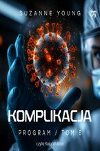 Okładka - Komplikacja. Program. Tom 6 - Suzanne Young