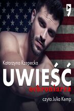 Okładka - Uwieść ochroniarza - Katarzyna Rzepecka