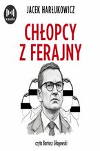 Okładka - Chłopcy z ferajny. Największa afera w polskiej polityce - Jacek Harłukowicz