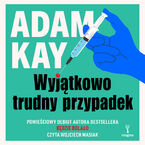 Okładka - Wyjątkowo trudny przypadek - Adam Kay