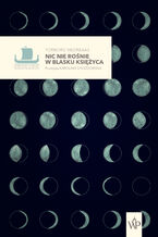 Okładka - Nic nie rośnie w blasku księżyca - Torborg Nedreaas