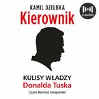 Kierownik. Kulisy władzy Donalda Tuska