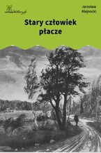 Okładka - Stary człowiek płacze - Jarosław Klejnocki