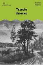 Okładka - Trzecie dziecko - Jarosław Klejnocki