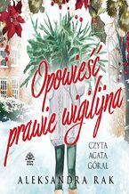 Okładka - Opowieść prawie wigilijna - Aleksandra Rak