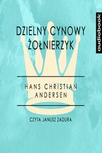 Okładka - Dzielny cynowy żołnierzyk - Hans Christian Andersen