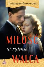 Okładka - Miłość w rytmie walca - Katarzyna Sarnowska