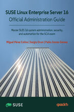 Okładka - SUSE Linux Enterprise Server 16 Official Administration Guide. Master SLES 16 system administration, security, and automation for the SCA exam - Miguel Pérez  Colino, Sergio Ocon, Pablo Iranzo Gómez