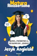 Okładka - Słowo...twórstwo 2, od słowa do...zdania! Matura rozszerzona, język angielski - Beata Kurec
