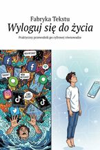 Wyloguj się do życia