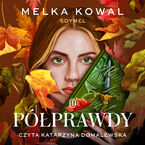 Okładka - Półprawdy - Melka Kowal