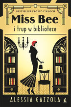 Okładka - Miss Bee i trup w bibliotece - Alessia Gazzola