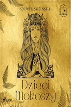 Okładka - Dzieci Mokoszy - Sylwia Sosińska