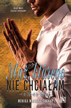 Okładka - Mąż, którego nie chciałam - Monika Magoska-Suchar