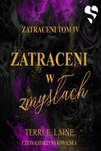 Okładka - Zatraceni w zmysłach. Zatraceni. Tom IV - Terri E. Laine
