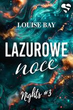 Okładka - Lazurowe noce. Nights. Tom 3 - Louise Bay