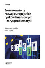 Okładka - Zrównoważony rozwój europejskich rynków finansowych - zarys problematyki - Małgorzata Janicka, Artur Sajnóg