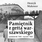 Pamiętnik z getta warszawskiego. Październik 1940 - styczeń 1943