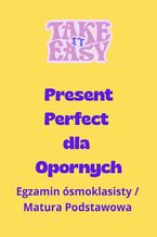 Okładka - Czas Present Perfect dla opornych - E. Markiewicz
