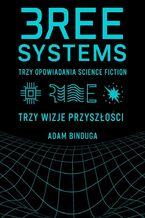 Okładka - TRZY OPOWIADANIA SCIENCE FICTION - Adam Binduga