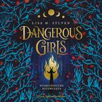 Dangerous Girls. Niebezpieczne dziewczęta