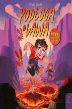 Okładka - Eryk zdobywca światów. Podłoga to lawa - Piotr Borlik