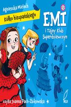 Okładka - Kółko hiszpańskiego. Emi i Tajny Klub Superdziewczyn. Tom 2 - Agnieszka Mielech