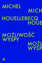 Okładka - Możliwość wyspy - Michel Houellebecq