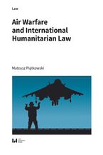 Okładka - Air Warfare and International Humanitarian Law - Mateusz Piątkowski