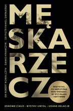 Okładka - Męska rzecz. Wszystko, co mężczyzna musi wiedzieć, by żyć długo i aktywnie - Robert Kowalczyk, Dawid Krawczyk, Piotr Paweł Świniarski