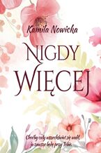 Okładka - Nigdy więcej - Kamila Nowicka