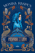 Okładka - Kobiety Romanowów (#3). Piękność z lodu. Kobiety Romanowów, tom 3 - Monika Raspen