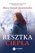 Okładka - Resztka ciepła - Ilona Ciepał-Jaranowska