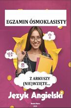 Okładka - Z arkuszy (nie)wzięte. Język angielski. Egzamin ósmoklasisty - Beata Kurec