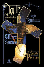 Okładka - Ja, inkwizytor (#3). Ja, inkwizytor. Miecz Aniołów - Jacek Piekara