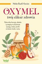 Okładka - Oxymel - twój eliksir zdrowia - Heike Bueß-Kovács