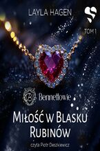 Okładka - Miłość w blasku rubinów. Bennettowie. Tom 1 - Layla Hagen